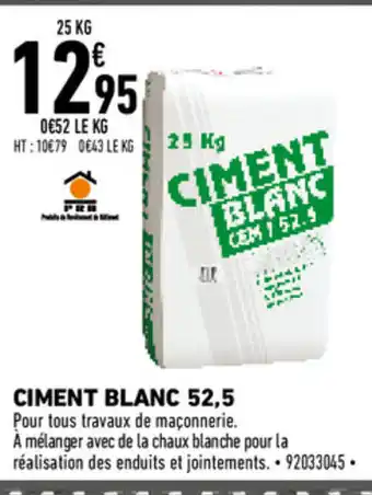 Brico Cash Ciment blanc 52,5 offre