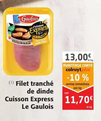 Colruyt Filet tranché de dinde Cuisson Express Le Gaulois offre