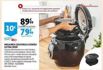 Auchan Moulinex couvercle cookeo extra crisp offre