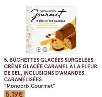 Bûchettes glacées surgelées crÚme glacée caramel à la fleur de sel, inclusions d'amandes caramélisées