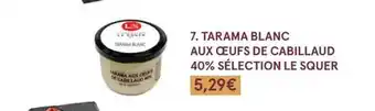Monoprix Tarama blanc aux œufs de cabillaud 40% sélection le squer offre