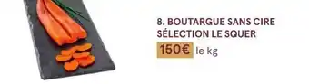 Monoprix Boutargue sans cire sélection le squer offre