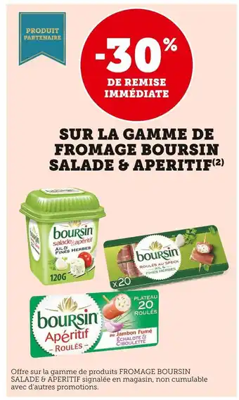 Super U -30% de remise immédiate sur la gamme de fromage boursin salade & aperitif offre
