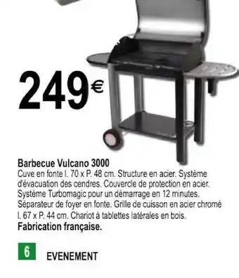 Tridôme Barbecue Vulcano 3000 offre