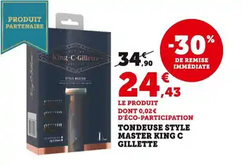 Super U King c gillette tondeuse style master offre