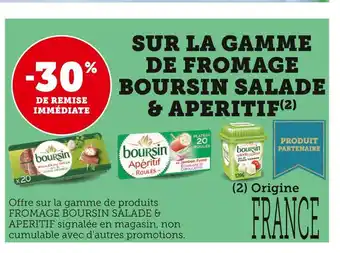 Super U Boursin -30% de remise immédiate sur la gamme de fromage salade & aperitif de la marque boursin offre