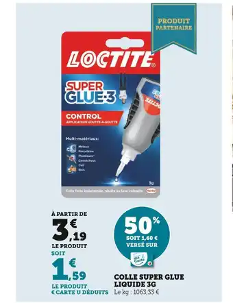 Super U Loctite colle super glue liquide 3g offre