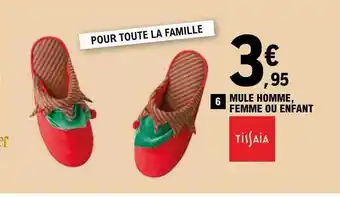 E.Leclerc Mule homme, femme ou enfant tissaia offre