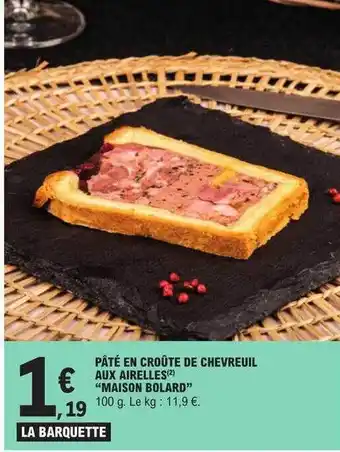 E.Leclerc Pâté en croûte de chevreuil aux airelles offre