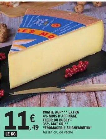 E.Leclerc Comté aop*** extra 4-6 mois d'affinage fleur du buggey 35% mat. gr. offre