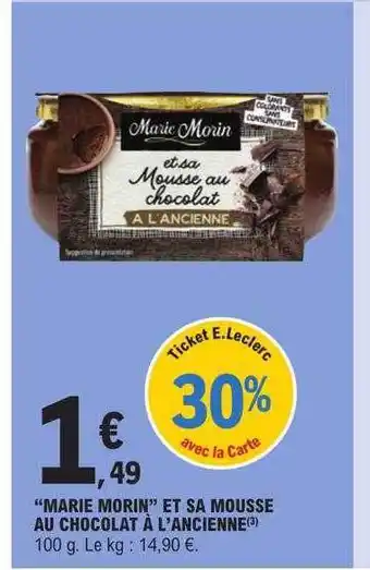 E.Leclerc Offre "marie morin" et sa mousse au chocolat à l'ancienne chez e leclerc offre