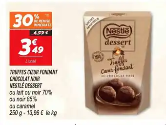 Netto Truffes Coeur Fondant Chocolat Noir Nestle Dessert offre