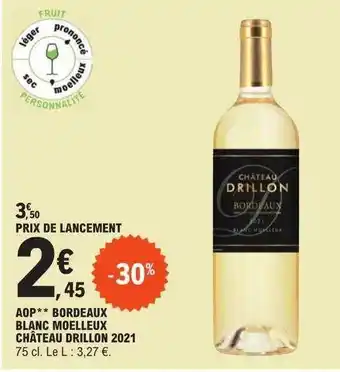 E.Leclerc Aop bordeaux blanc moelleux château drillon 2021 offre