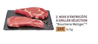 Monoprix Boucherie metzger noix d’entrecôte à griller sélection offre