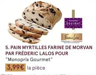 Monoprix Monoprix gourmet pain myrtilles farine de morvan par fréderic lalos pour offre