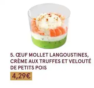 Monoprix Œuf mollet langoustines, crème aux truffes et velouté de petits pois offre