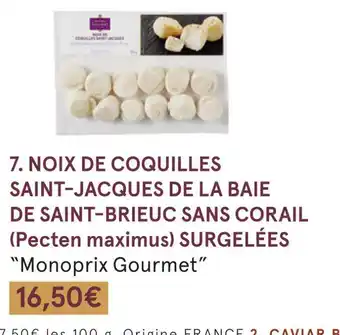 Monoprix Noix de coquilles saint-jacques de la baie de saint-brieuc sans corail (pecten maximus) surgelées offre