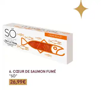 Monoprix Sö cœur de saumon fumé offre