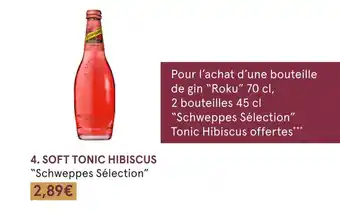 Monoprix Schweppes sélection soft tonic hibiscus offre