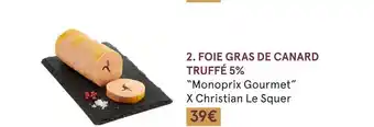 Monoprix Monoprix gourmet foie gras de canard truffé 5% x christian le squer offre