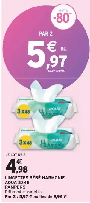 Intermarché Hyper Lingettes bébé harmonie aqua 3x48 pampers offre