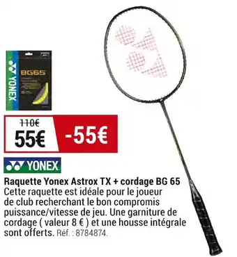 Yonex raquette astrox tx + cordage bg 65