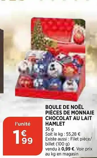 Maximarché Boule de noël pièces de monnaie chocolat au lait hamlet offre