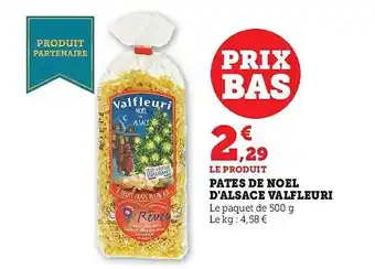 Super U Pâtes de noël d'alsace valfleuri offre