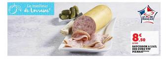Super U Saucisson à l'ail des ours vpf pierrat offre