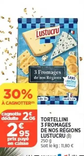 Bi1 Tortellini 3 fromages de nos régions lustucru offre