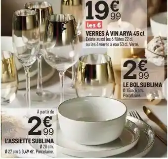 Centrakor Verres à vin arya 45cl, l'assiette sublima, le bol sublima offre