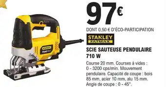 E.Leclerc Brico Scie sauteuse pendulaire 710 w stanley fatmax offre