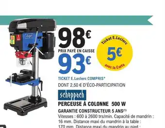 E.Leclerc Brico Perceuse à colonne 500 w scheppach offre