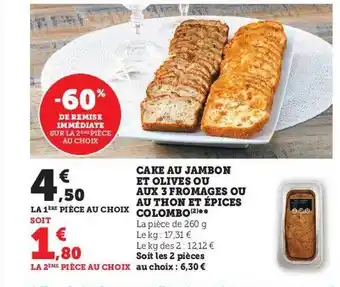 Hyper U Cake au jambon et olives ou aux 3 fromages ou au thon et épices colombo offre