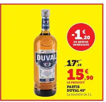 Hyper U Pastis duval 45° offre