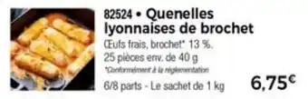 Thiriet Quenelles iyonnaises de brochet offre