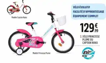 Intersport Vélo princesse plume ou captain naka offre
