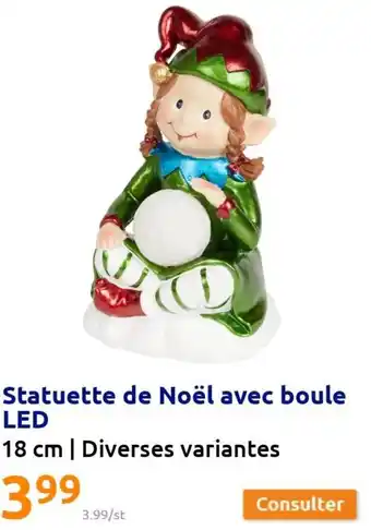 Action Statuette de Noël Avec Boule LED offre