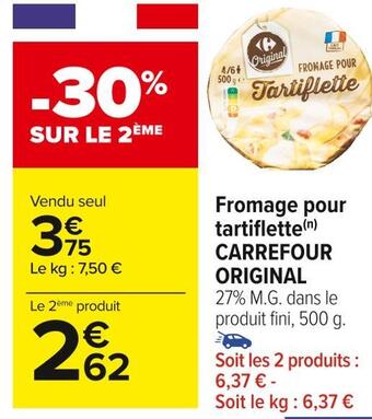 Carrefour Market Carrefour original fromage pour tartiflette offre