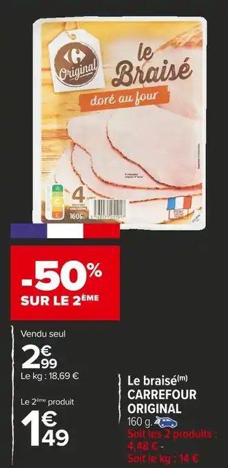 Carrefour Market Carrefour original le braisé offre