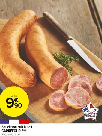 Carrefour Market Carrefour saucisson cuit à l’ail offre