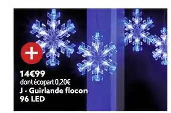 Gifi Guirlande flocon 96 led offre