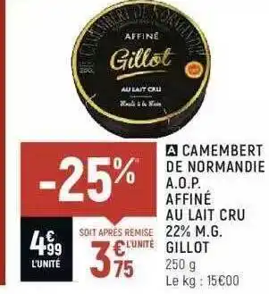 Spar Camembert de normandie a.o.p. affiné au lait cru 22% m.g. gillot offre