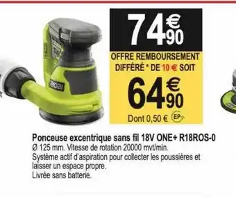 Tridôme Ponceuse excentrique sans fil 18v one+ r18ros-0 ryobi offre
