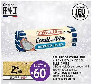 Intermarché Beurre de condé sur vire cristaux de sel elle & vire offre