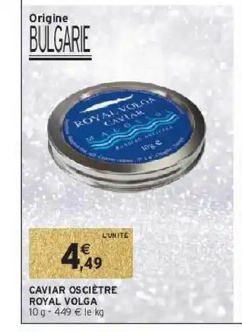 Intermarché Caviar osciètre royal volga offre