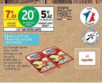 Intermarché Raclette en tranches nature pâturages offre