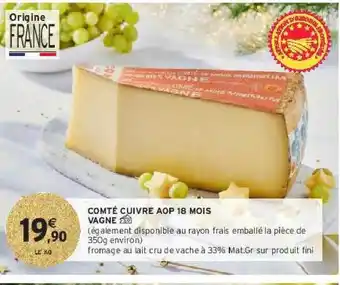 Intermarché Comté cuivre aop 18 mois vagne offre