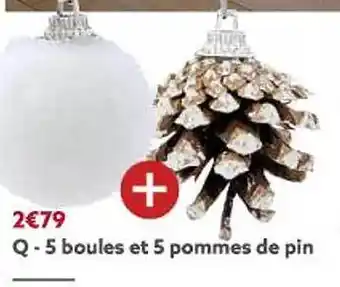Gifi 5 boules et 5 pommes de pin offre