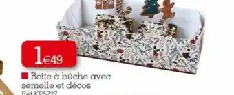 Boîte à bûche avec semelle et décos